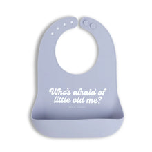 Load image into Gallery viewer, Bella Tunno - Whos Afraid Of Little Old Me Wonder Bib
